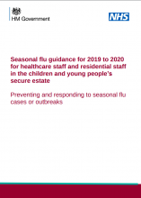 Seasonal flu guidance for 2019 to 2020 for healthcare staff and residential staff in the children and young people’s secure estate: Preventing and responding to seasonal flu cases or outbreaks
